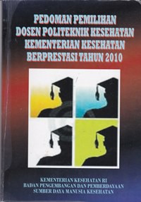 Pedoman Pemilihan Dosen Politeknik Kesehatan Kemenkes Berprestasi tahun 2010