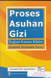 Proses asuhan gizi : kajian kasus klinis