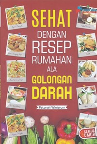 Sehat dengan resep rumahan ala golongan darah