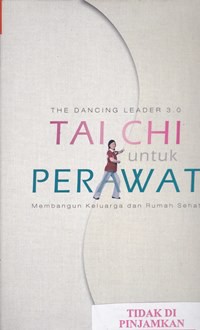 Tai chi untuk perawat : membangun keluarga dan rumah sehat