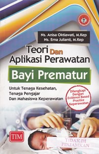 Teori dan aplikasi perawatan bayi prematur : untuk tenaga kesehatan, tenaga pengajar dan mahasiswa keperawatan