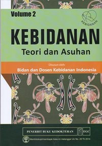 Kebidanan teori dan asuhan (volume 2)