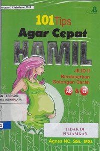 101 tips agar cepat hamil jilid II : berdasarkan golongan darah AB & O