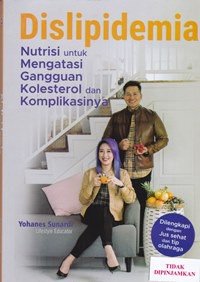 Disiplidemia : nutrisi untuk mengatasi gangguan kolesterol dan komplikasinya