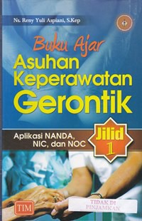 Buku ajar asuhan keperawatan gerontik : aplikasi NANDA NIC, dan NOC jilid 1