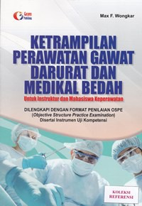 Ketrampilan perawatan gawat darurat dan medikal bedah untuk kinstruktur dan mahasiswa keperawatan