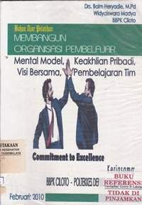 Bahan ajar pelatihan membangun organisasi pembelajaran : mental model, keakhlian pribadi, visi bersama, pembelajaran tim