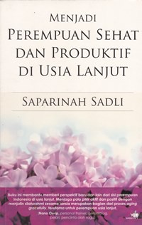 Menjadi perempuan sehat dan produktif di usia lanjut