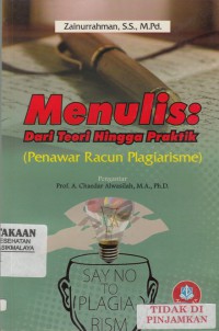 Menulis: dari teori hingga praktik (penawar racun plagiarisme)