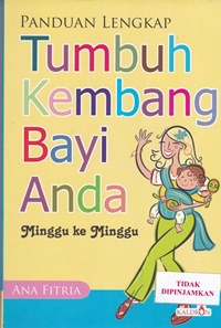 Panduan lengkap tumbuh kembang bayi anda minggu ke minggu