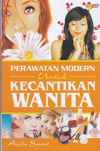 Perawatan modern untuk kecantikan wanita